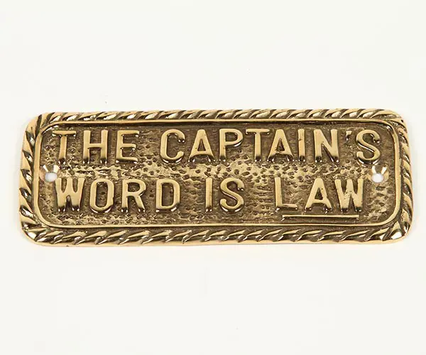 Mässingskylt The captain's word is law